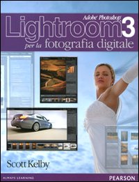 Adobe Lightroom 3 per la fotografia digitale